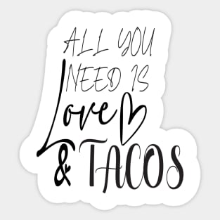 All You Need Is Love and Tacos Cute Funny cute Valentines Day Sticker